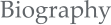 Biography