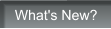 What's New?